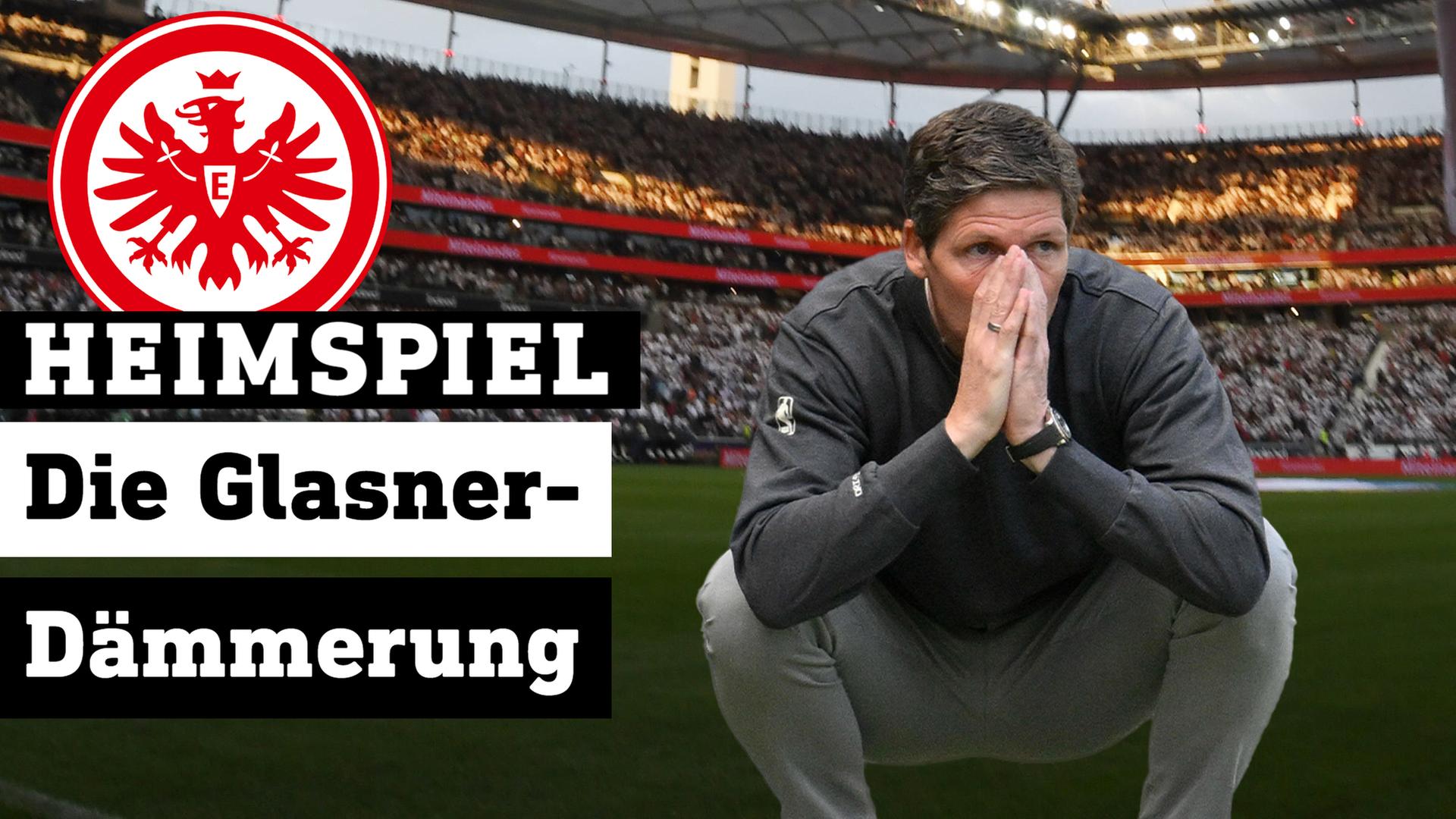 hr heimspiel Glasner-Dämmerung bei Eintracht Frankfurt