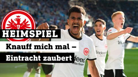 Eintracht-Spieler am Jubeln, Eintracht-Logo oben links. Text: Heimspiel - Knauff mich mal - Eintracht zaubert!