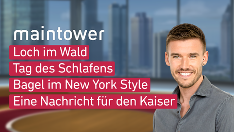 Moderator Marvin Fischer sowie die Themen bei "maintower" vom 14.03.2025: Loch im Wald, Tag des Schlafens, Bagel im New York Style, Eine Nachricht für den Kaiser
