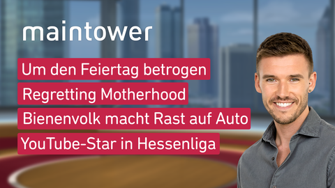 Moderator Marvin Fischer sowie die Themen bei "maintower" am 25.04.2022: Um den Feiertag betrogen, Regretting Motherhood, Bienenvolk macht Rast auf Auto, YouTube-Star in Hessenliga
