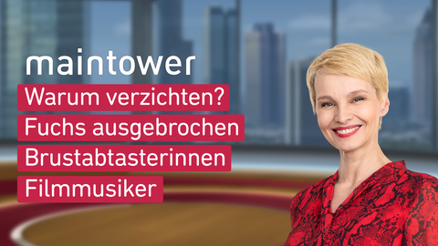 Moderatorin Susann Atwell sowie die Themen bei "maintower" am 22.02.2023: Warum verzichten?, Fuchs ausgebrochen, Brustabtasterinnen, Filmmusiker