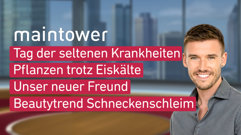Moderator Marvin Fischer sowie die Themen bei "maintower" am 28.02.2023: Beautytrend Schneckenschleim, Pflanzen trotz Eiskälte, Babybeach