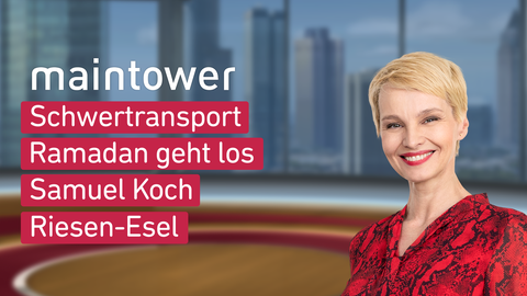 Moderatorin Susann Atwell sowie die Themen bei "maintower" am 22.03.2023: Schwertransport, Ramadan geht los, Samuel Koch, Riesen-Esel