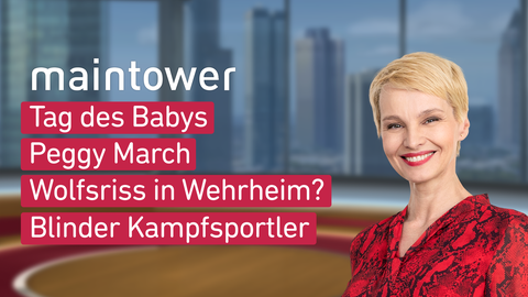 Moderatorin Susann Atwell sowie die Themen bei "maintower" am 02.05.2023:Tag des Babys, Peggy March, Wolfsriss in Wehrheim?, Blinder Kampfsportler