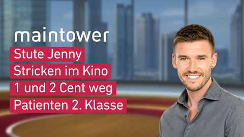 Moderator Marvin Fischer sowie die Themen bei "maintower" vom 12.03.2025: Stute Jenny, Stricken im Kino, 1 und 2 Cent weg, Patienten 2. Klasse