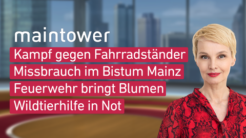 Moderatorin Susan Atwell sowie die Themen bei "maintower" am 09.03.2023: Kampf gegen Fahrradständer, Missbrauch im Bistum Mainz, Feuerwehr bringt Blumen, Wildtierhild in Not 