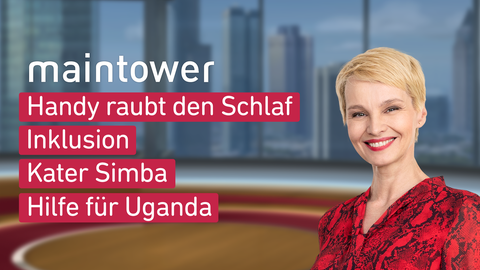 Moderatorin Susann Atwell sowie die Themen bei "maintower" am 19.09.2023: Handy raubt den Schlaf, Inklusion, Kater Simba, Hilfe für Uganda