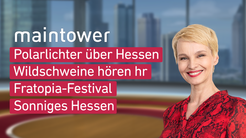Moderatorin Susann Atwell sowie die Themen bei "maintower" am 26.09.2023: Polarlichter über Hessen, Wildschweine hören hr, Fratopia-Festival, Sonniges Hessen