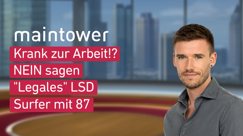 Moderator Marvin Fischer sowie die Themen bei "maintower" am 08.11.2023: Krank zur Arbeit!?, NEIN sagen, "Legales" LSD, Surfer mit 87