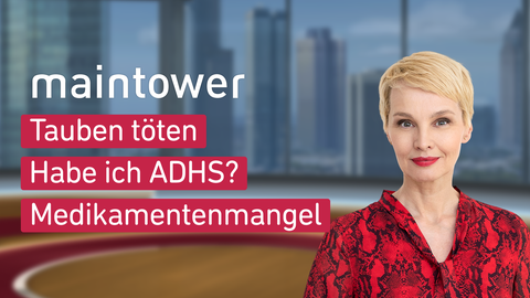 Moderatorin Susann Atwell sowie die Themen bei"maintower" am 14.11.2023: Tauben töten, Habe ich ADHS?, Medikamentenmangel
