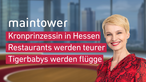 Moderatoorin Suann Atwell sowie die Themen bei "maintower Kronprinzessin in Hessen, Restaurants werden teurer, Tigerbabys werden flügge