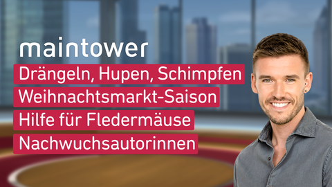 Moderator Marvin Fischer sowie die Themen bei "maintower" am 20.11.2023: Drängeln, Hupen, Schimpfen, Weihnachtsmarkt-Saison, Hilfe für Fledermäuse, Nachwuchsautorinnen