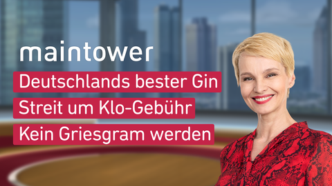 Moderatorin Susann Atwell sowie die Themen bei "maintower" am 21.02.2024: Deutschlands bester Gin, Streit um Klo-Gebühr, Kein Griesgram werden
