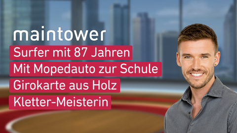 Moderator Marvin Fischer sowie die Themen bei "maintower weekend" am 11.11.2023: Surfer mit 87 Jahren, Mit dem Mopedauto zur Schule, Girokarte aus Holz, Kletter-Meisterin