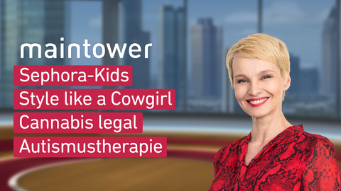 Moderatorin Susann Atwell sowie die Themen bei "maintower weekend" am 06.04.2024: Sephora-Kids, Style like a Cowgirl, Cannabis legal, Autismustherapie