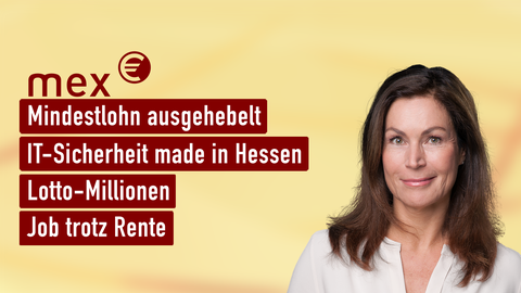 Moderatorin Claudia Schick sowie die Themen bei "mex. das marktmagazin" am 17.05.2023: Mindestlohn ausgehebelt, IT-Sicherheit made in Hessen, Lotto-Millionen, Job trotz Rente