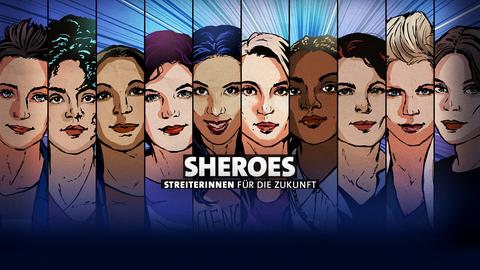 Comicartige Gesichter von zehn Frauen. Logo: SHEROES – Streiterinnen für die Zukunft