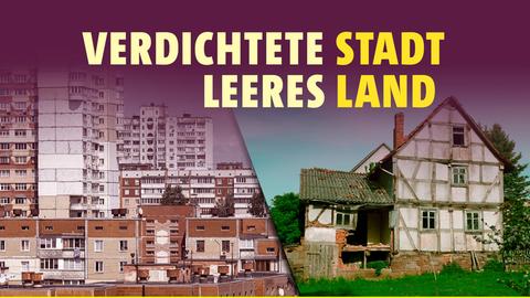 Verdichtete Stadt - Verlassenes Land