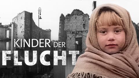 Ein Kind mit Kopftuch. Im Hintergrund diue Ruine eines zerbombten Hauses. Text: "Kinder der Flucht"